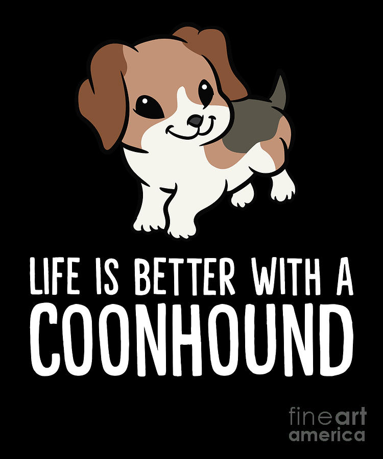 Redbone Coonhound Dog Life Is Better With A Coonhound Digital Art by EQ ...