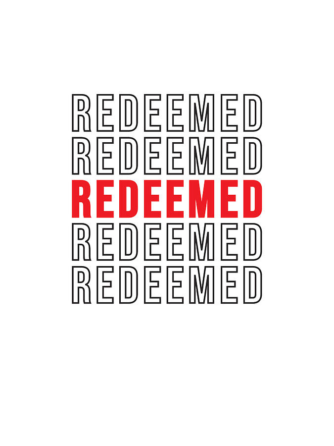 Redeemed - Modern, Minimal Faith-Based Print - Christian Quotes Digital Art by Studio Grafiikka