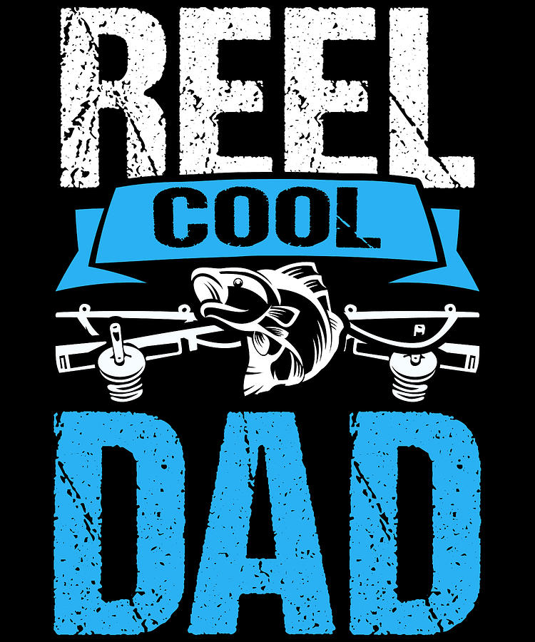 Reel Cool Dad Gifts From Daughter Funny Fishing Shirt Digital Art by Orange  Pieces - Fine Art America