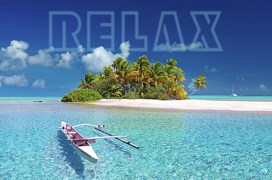 Relax...Motivational Digital Art by Robert Bissett