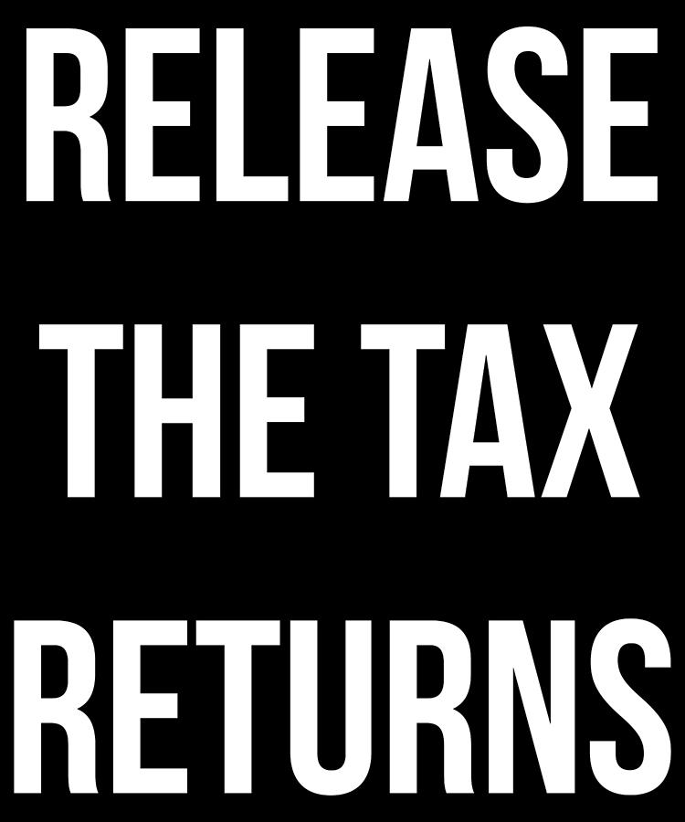 Release The Tax Returns Digital Art by Flippin Sweet Gear