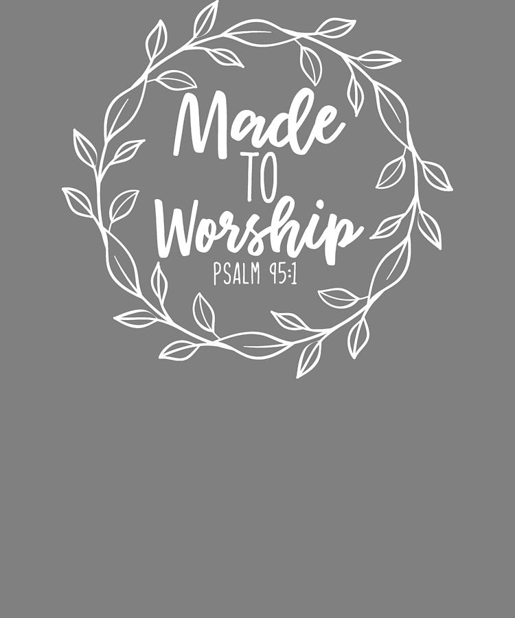 Religious Novelty Made to Worship Psalm 95 1 Digital Art by Stacy