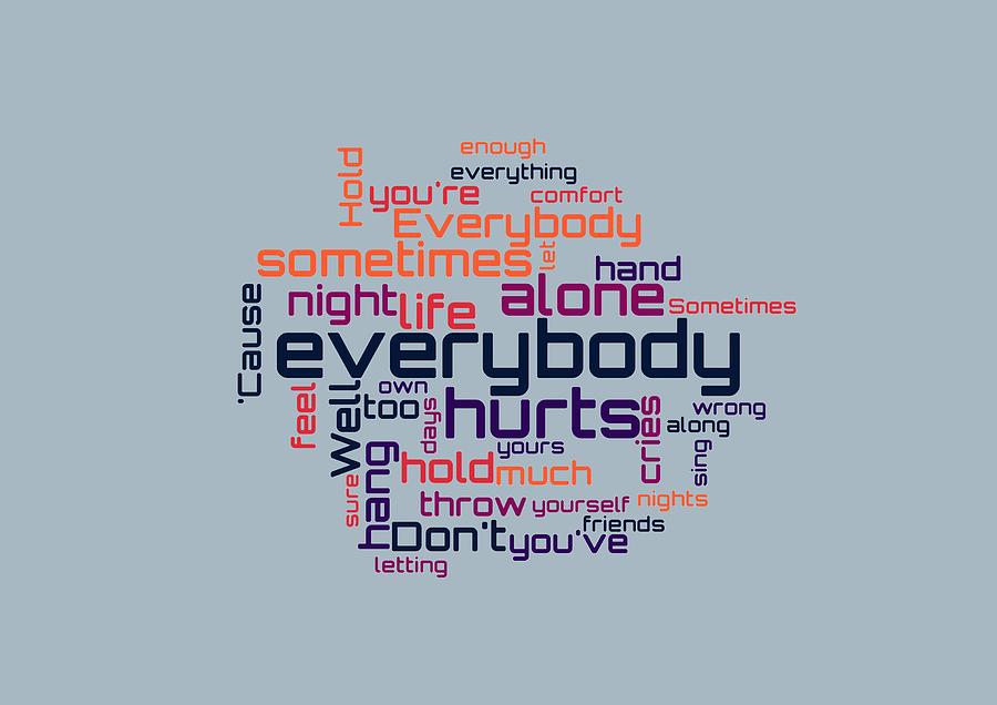 R.E.M. - Everybody Hurts Lyrical Cloud Digital Art by Susan Maxwell Schmidt
