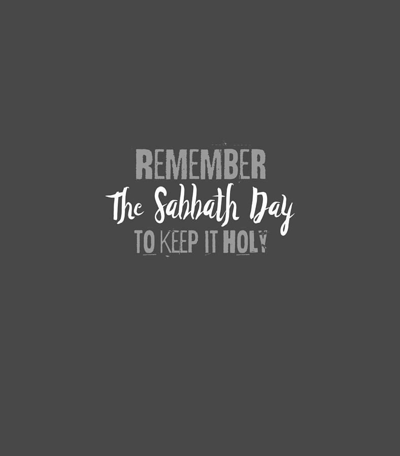 remember the sabbath day to keep it holy