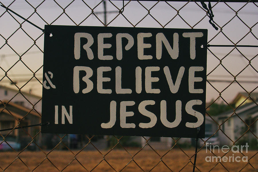 Repent And Believe In Jesus Photograph