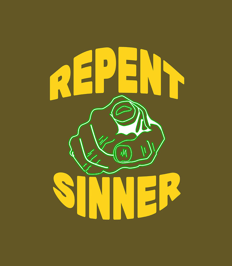 Repent Sinnerfunny Christian Jesus Bible Digital Art by Niccoe Coral ...