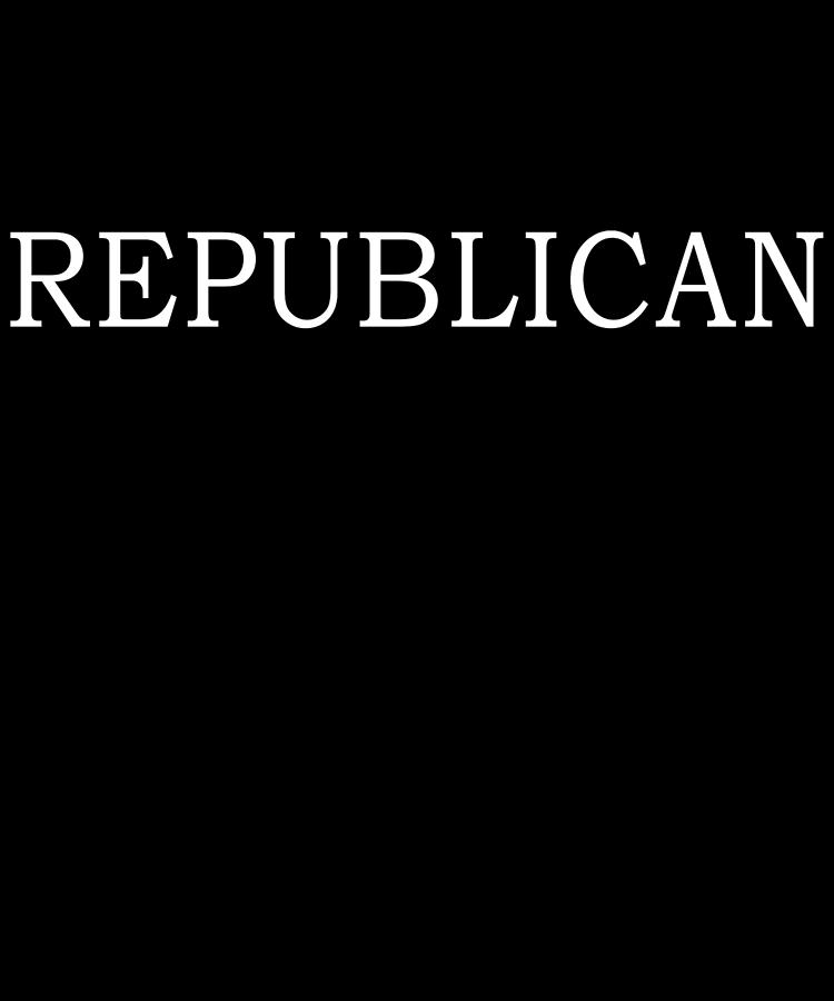 Republican Text Only Digital Art by Flippin Sweet Gear