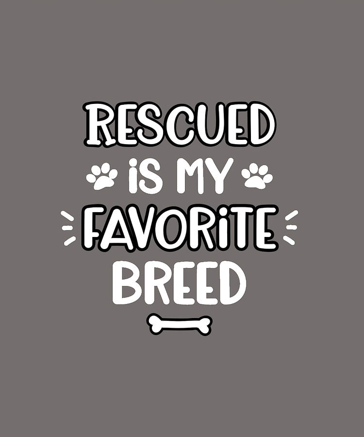 Rescue is My Favorite Breed Rescue Dog Poster Painting by Stewart ...