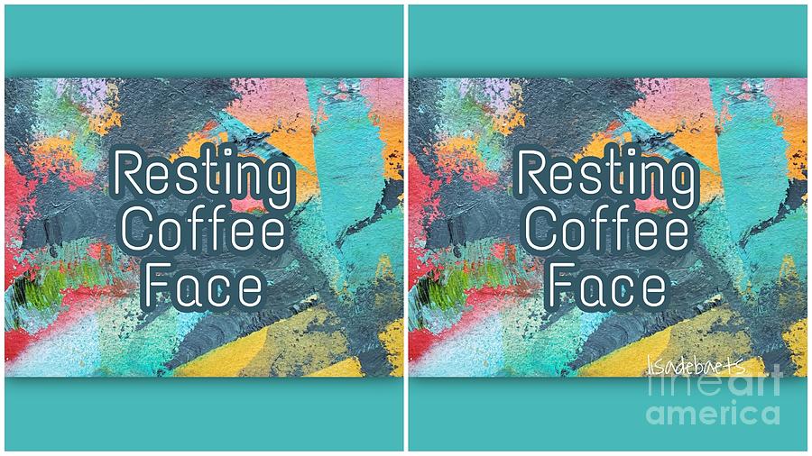 Resting Coffee Face Painting by Lisa Debaets