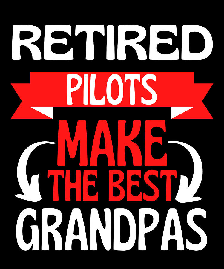 Pilot Drawing - Retired Pilot Grandad Grandpa Retirement by Faiz Nawaz