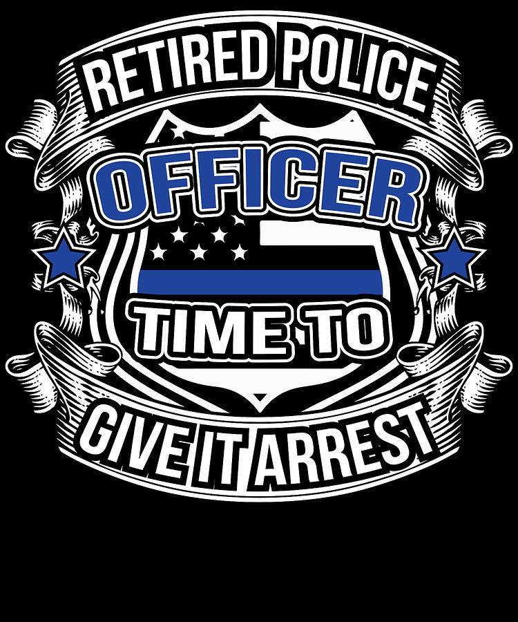 Retired Police Officer Thin Blue Line T Law Enforcement Cop Digital