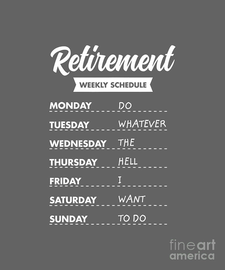 Retired Retirement GIft Weekly Schedule design Tapestry - Textile by ...