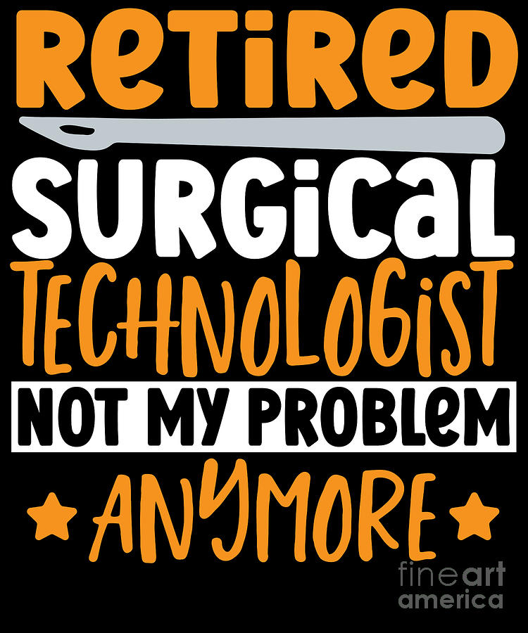 Ekg Digital Art - Retired Surgical Technologist Not My Problem Anymore by Alessandra Roth