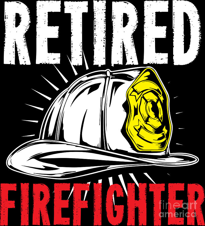 Firefighter Digital Art - Retirement Retired Fire Fighter Retiree Gift Idea by Haselshirt