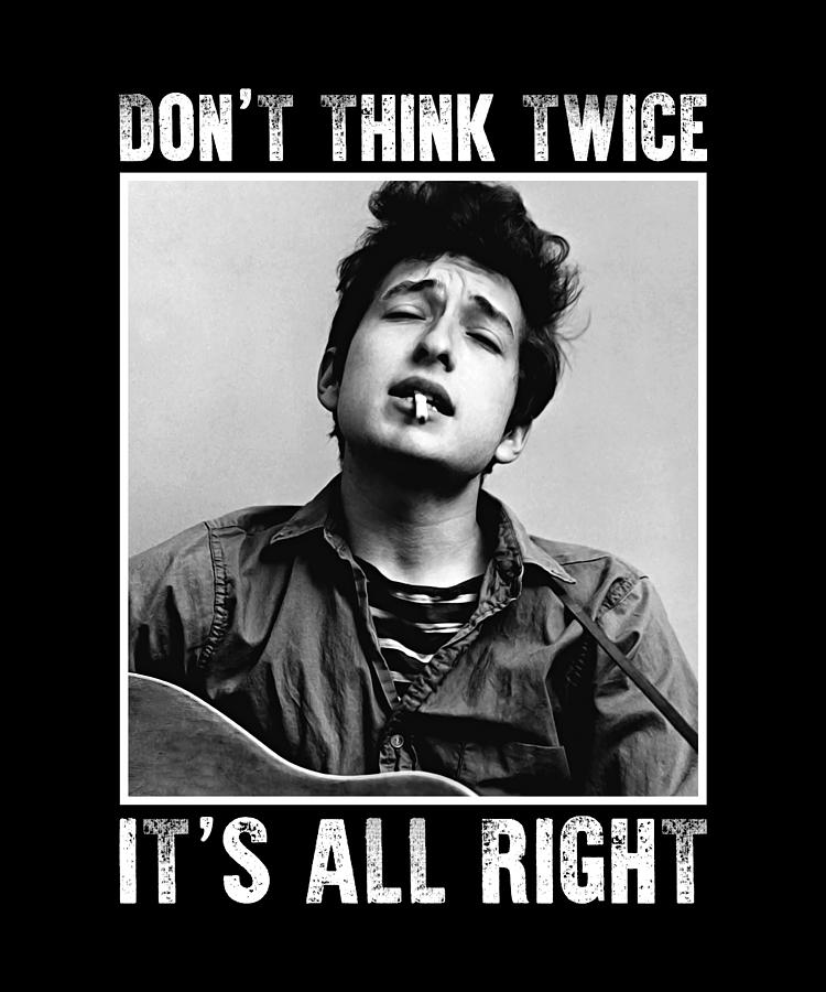 Retro Bob Style Dylan Don't Think Twice It's All Right Digital Art By ...