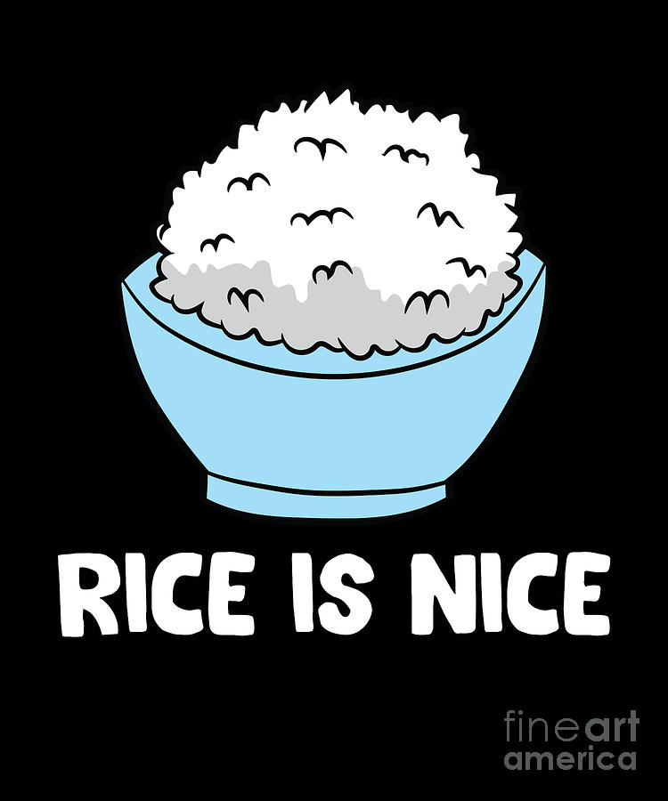 https://images.fineartamerica.com/images/artworkimages/mediumlarge/3/rice-is-nice-eq-designs.jpg