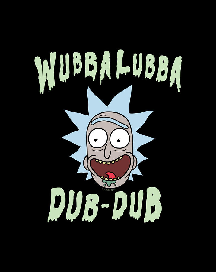 Rick and Morty Wubba Lubba Dub Dub Drippy Text Digital Art by Frank Nguyen