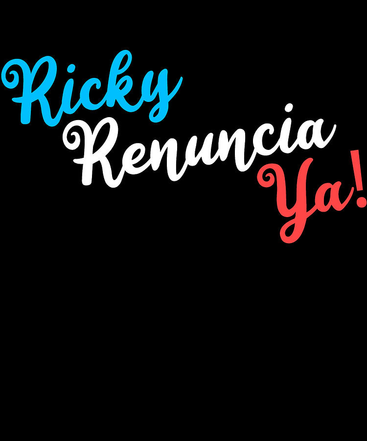 Ricky Renuncia Ya Digital Art by Flippin Sweet Gear