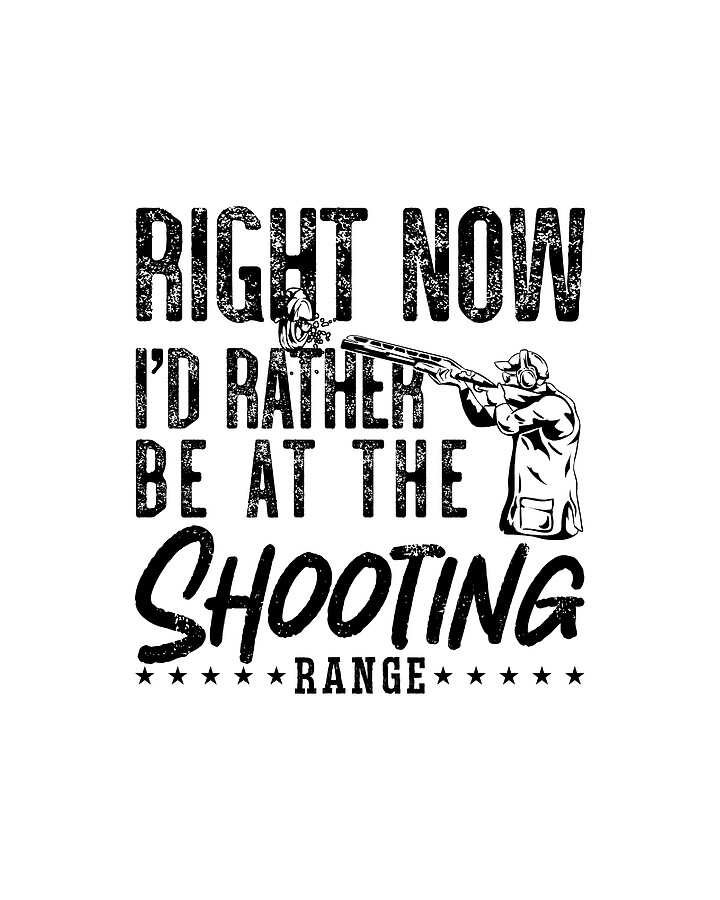 Right Now I'd Be Trap Shooting Target Trap Shooter Digital Art by