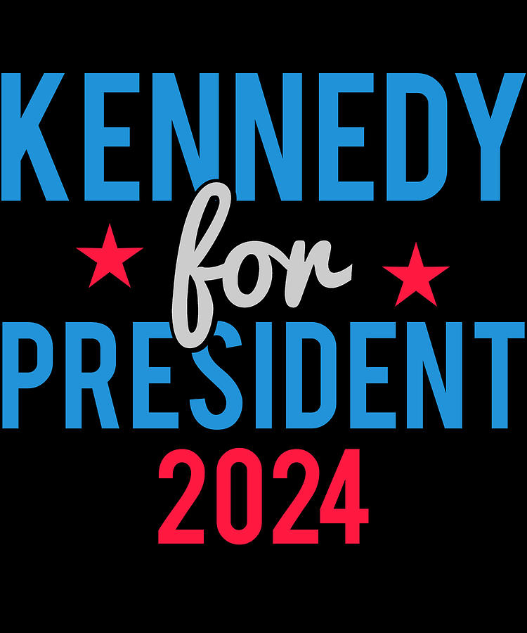 Robert Kennedy For President 2024 Digital Art by Flippin Sweet Gear ...