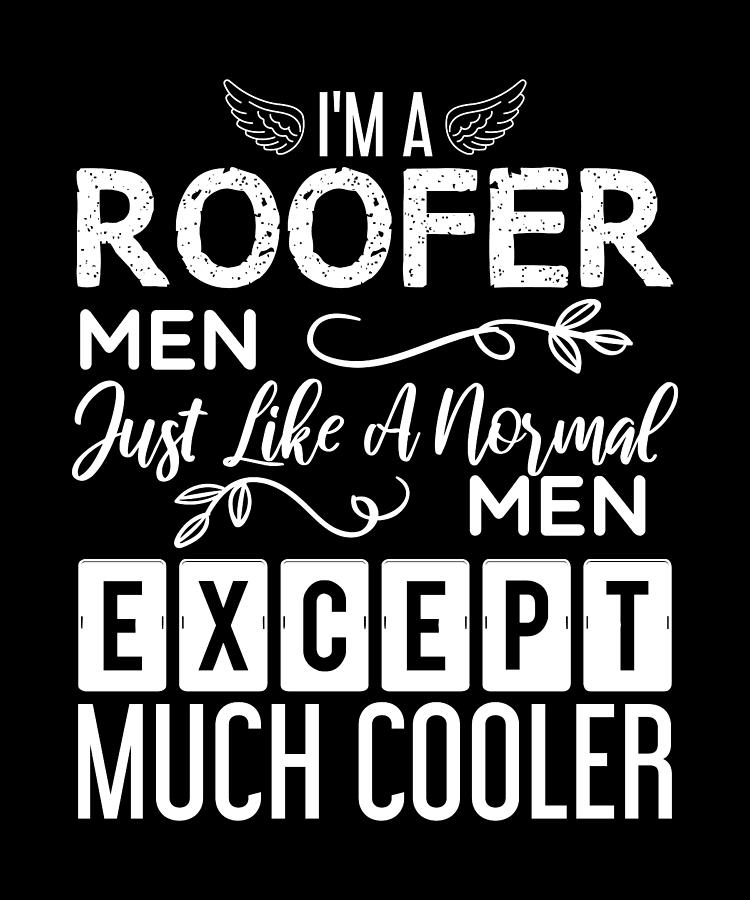 Roofer Men Funny Design For Gift Digital Art by Syou ART Fine Art America