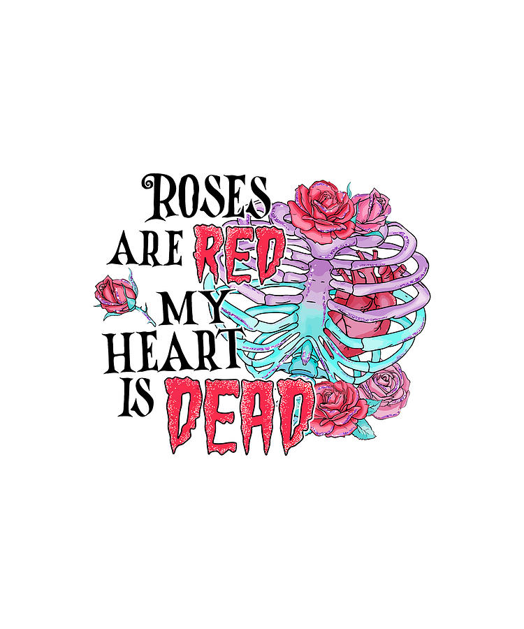 Roses Are Red My Heart Is Dead Pink Flowers Digital Art by Roses Are ...