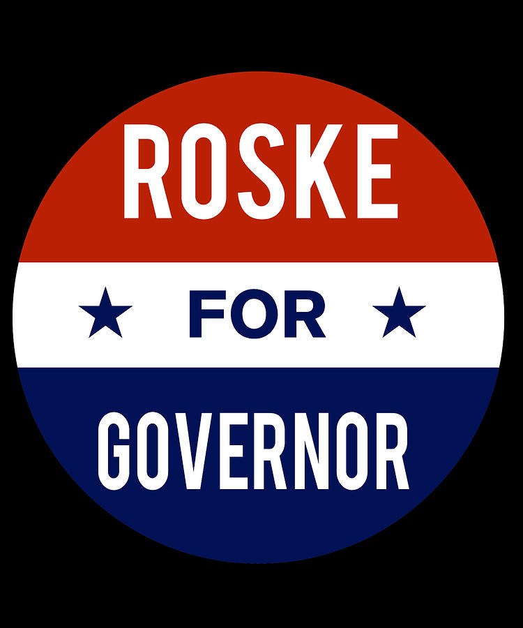 Roske For Governor Digital Art by Flippin Sweet Gear