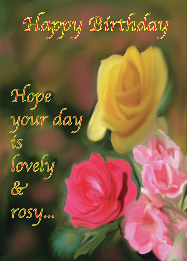Rosy Happy Birthday Digital Art by Linda Ritlinger