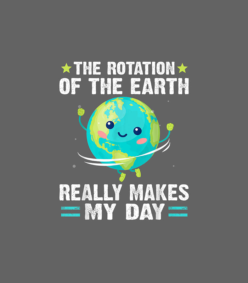 Rotation of the Earth Day Funny Earth Day Digital Art by Conalo Kierr ...