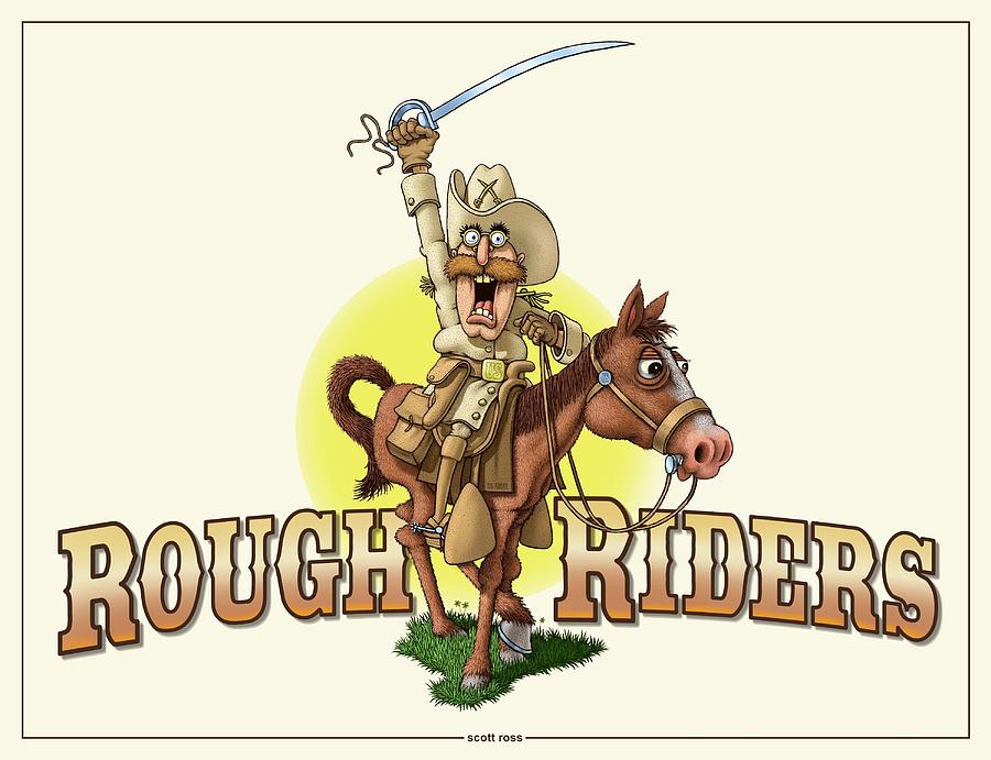 Rough Riders Digital Art by Scott Ross