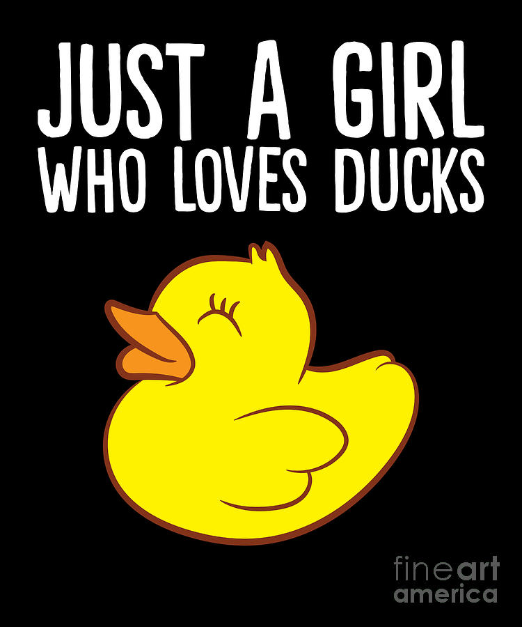 Rubber Duck Girl Just a Girl Who Loves Ducks Digital Art by EQ Designs ...