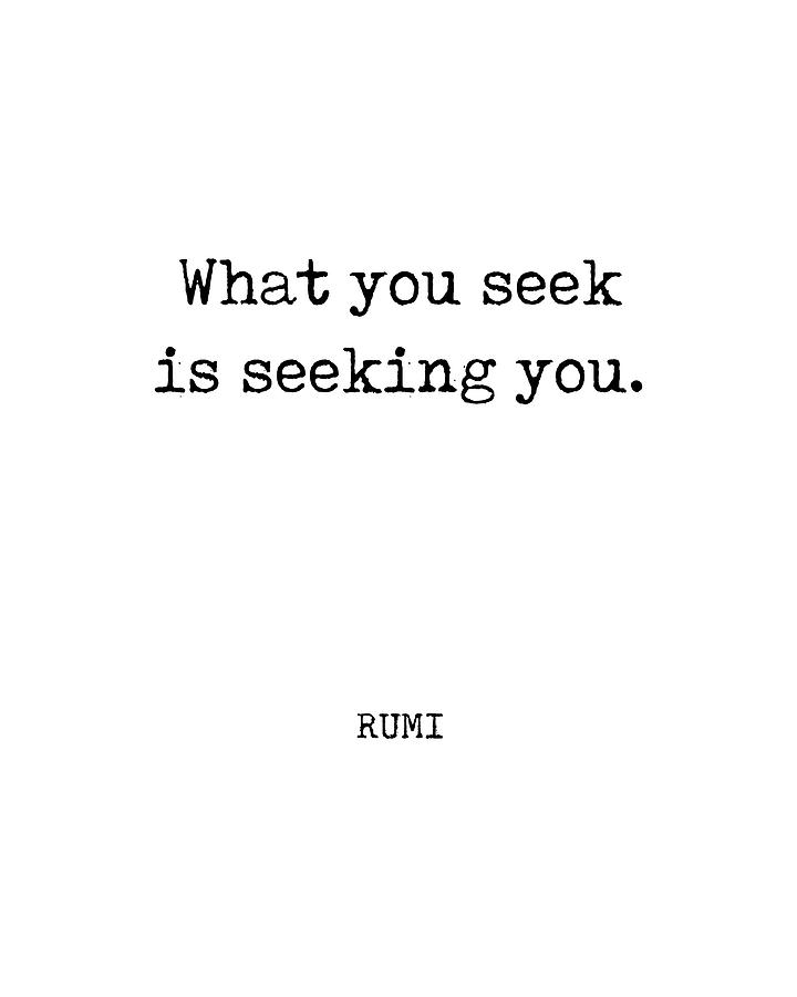 Rumi Quote 02 - What you seek is seeking you - Typewriter Print Digital Art by Studio Grafiikka