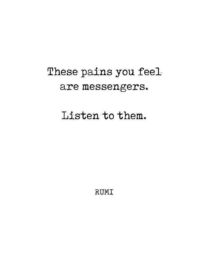 Rumi Quote 10 - These Pains You Feel Are Messengers - Typewriter Print Digital Art