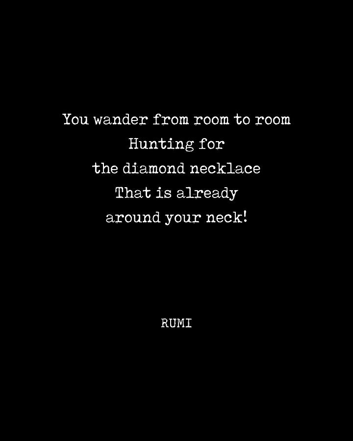 Rumi Quote 12 - You Wander From Room To Room - Typewriter Print - Black Digital Art