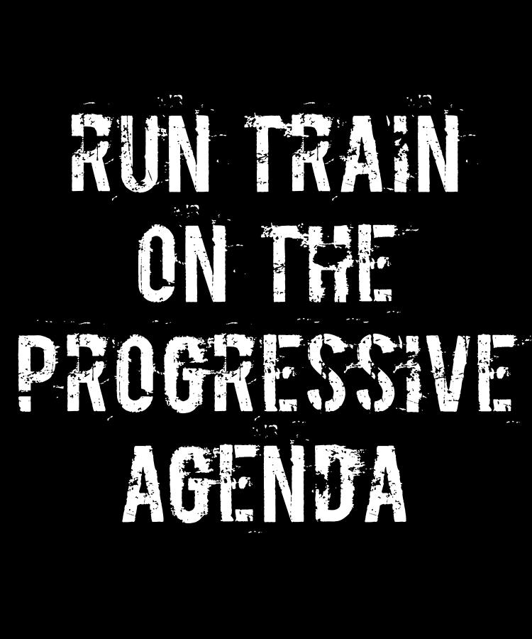 Run Train on the Progressive Agenda Digital Art by Flippin Sweet Gear