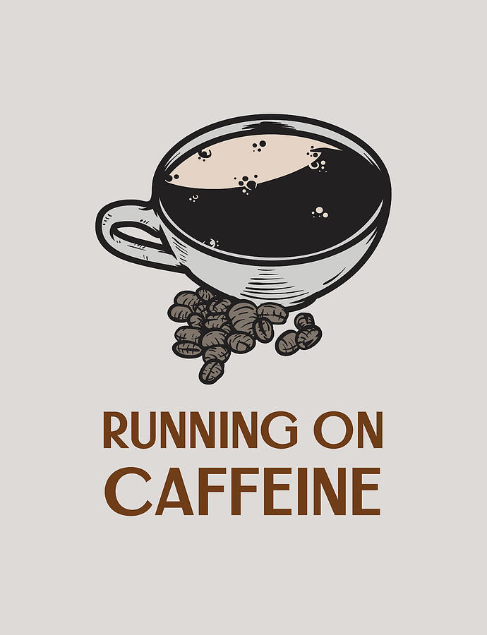 Running on Caffeine Funny Coffee Quote Digital Art by Matthias Hauser