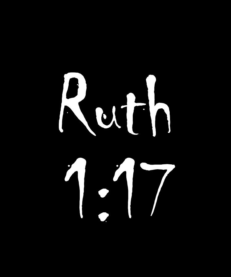Ruth 1 17 Bible Verse Title Digital Art by Vidddie Publyshd