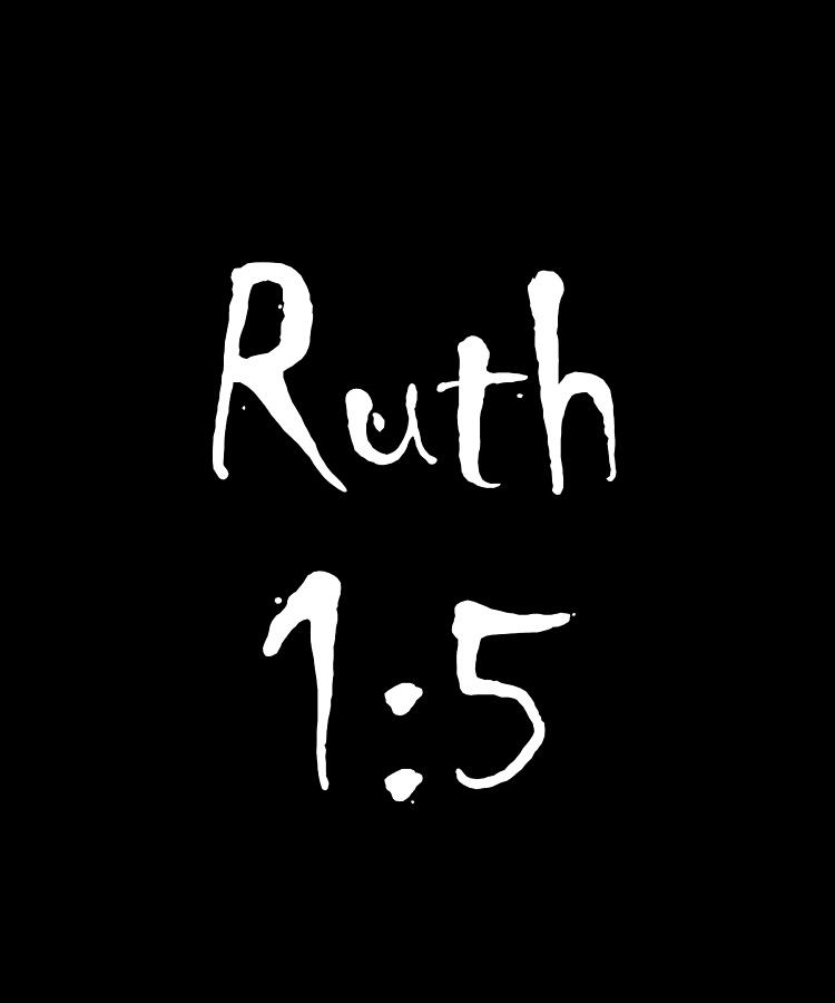 Ruth 1 5 Bible Verse Title Digital Art by Vidddie Publyshd