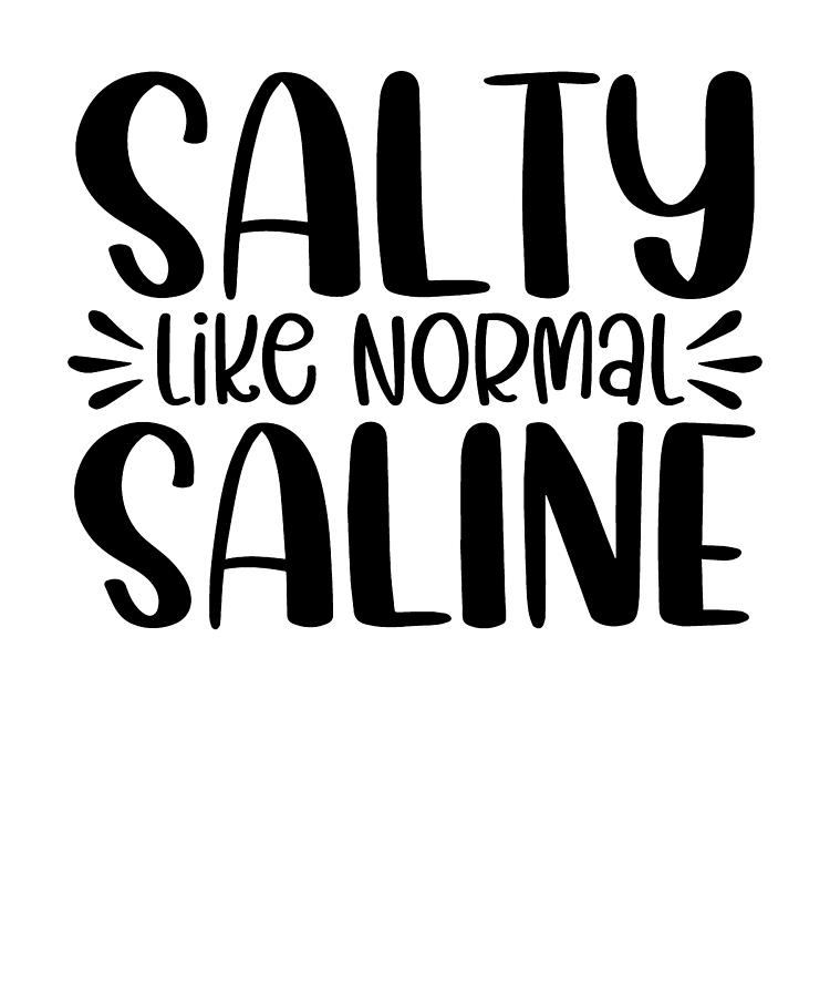 Salty Like Normal Saline Digital Art by Jensen Cena - Pixels