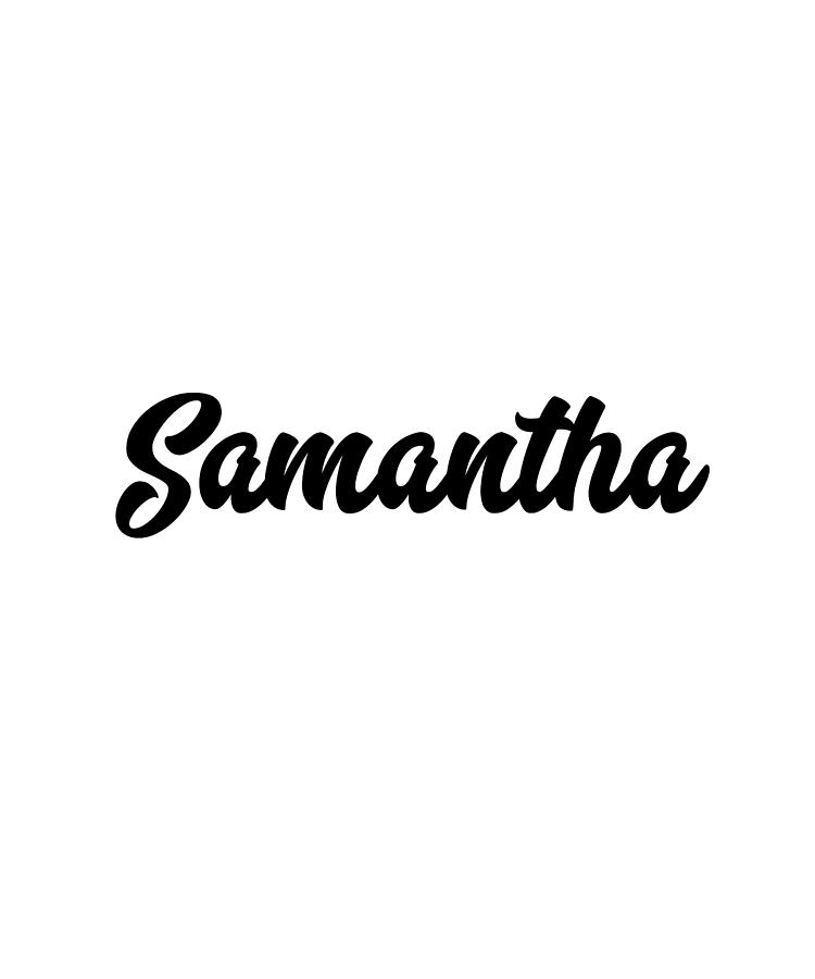 Samantha Custom Text Birthday Name Digital Art by Francois Ringuette