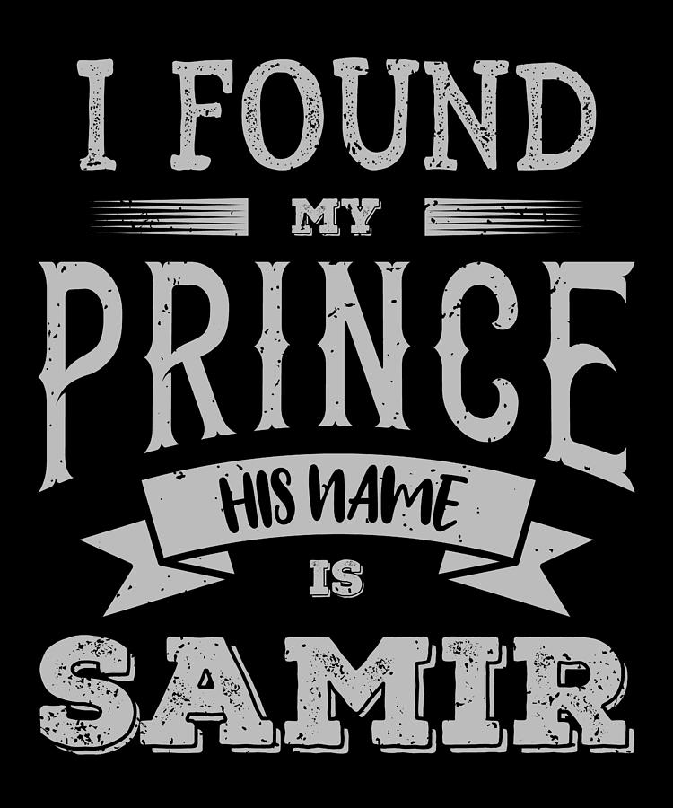 samir-name-i-found-my-prince-his-name-is-samir-birthday-gift-digital