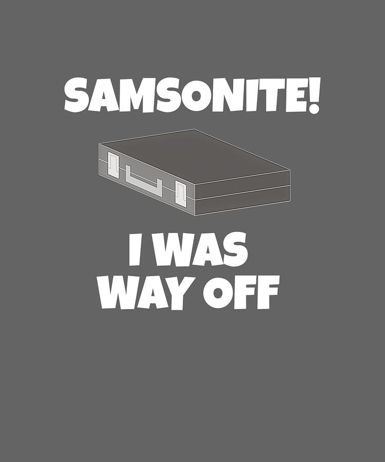 Samsonite I Was Way Off Dumb And Dumber Quote Tapestry Textile By samsonite-i-was-way-off-dumb-and-dumber-quote-tapestry-textile-by