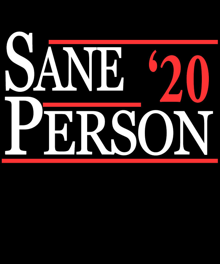 Sane Person 2020 Digital Art by Flippin Sweet Gear