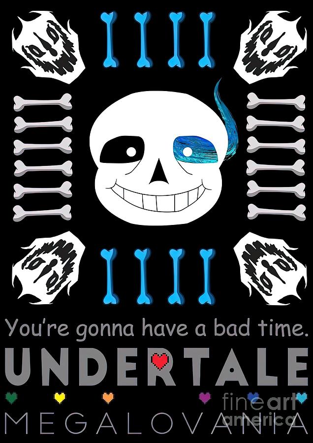 Sans - Undertale - You're gonna have a bad time!