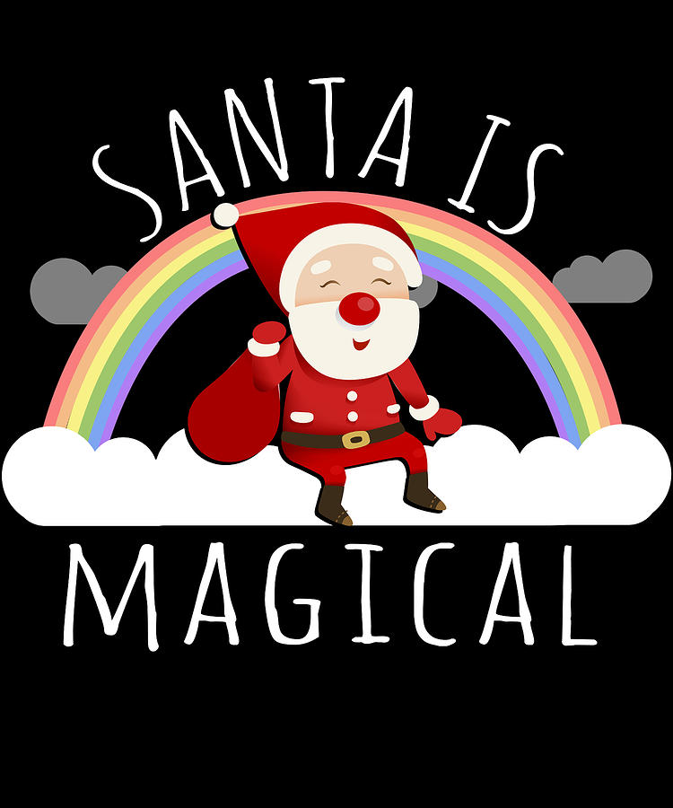 Santa Is Magical Digital Art by Flippin Sweet Gear
