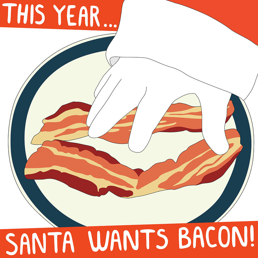 Santa Wants Bacon Digital Art