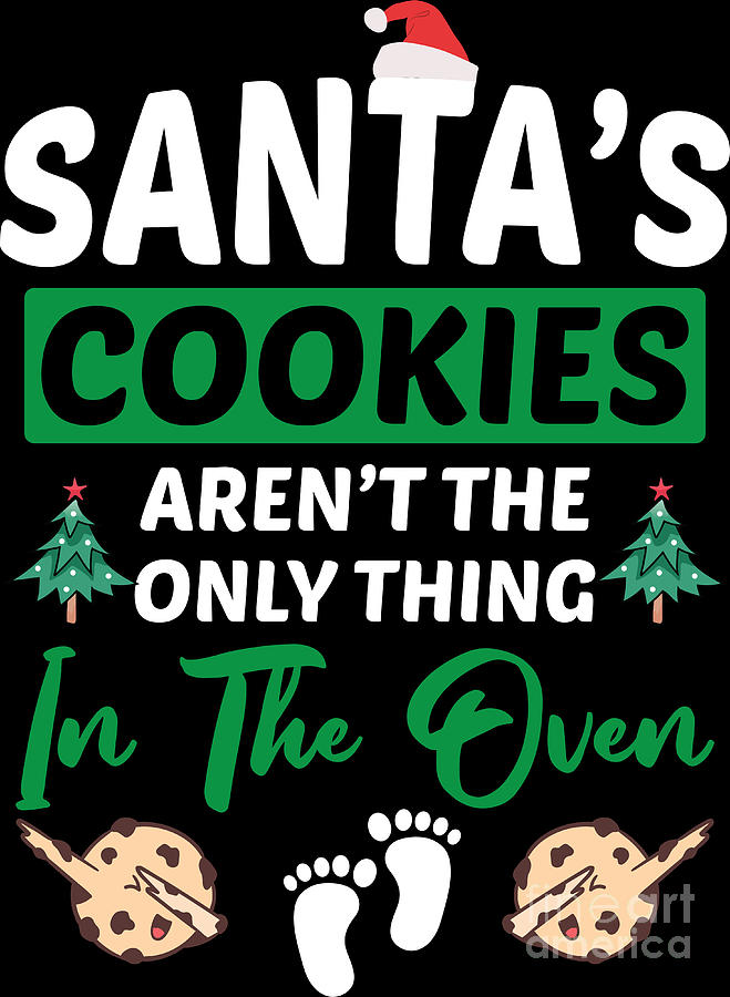 Cookies Aren't The Only Thing In The Oven T-Shirt