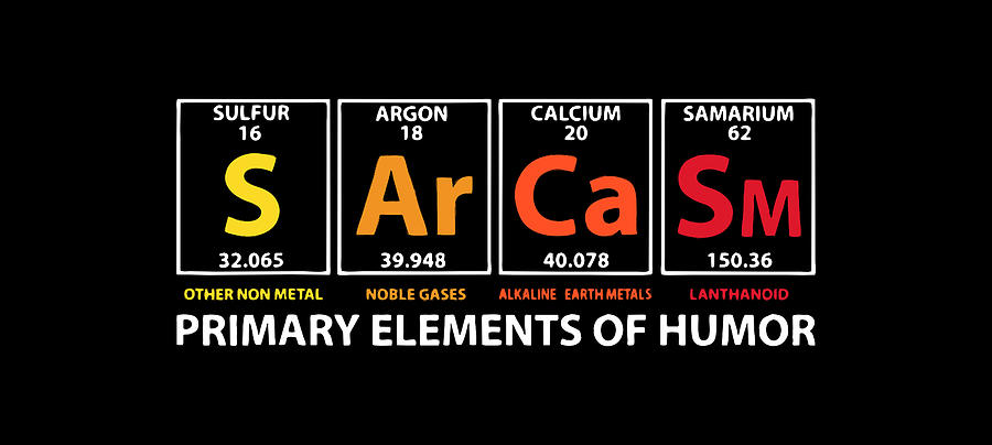 Sarcasm Primary Elements Of Humor Wissenschaft S AR ca SM Digital Art ...