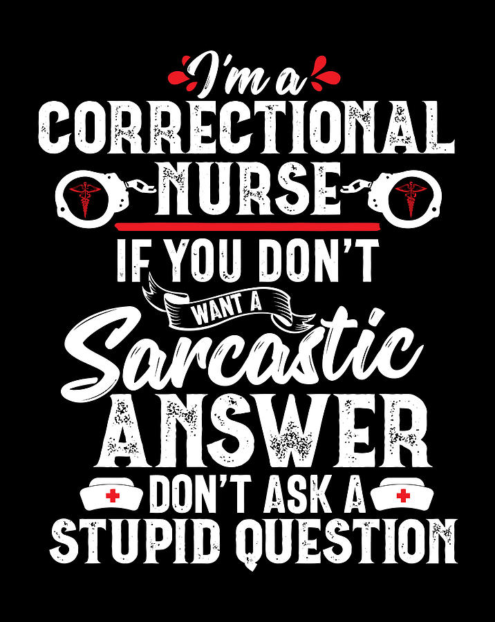 Sarcastic Correctional Nurse Gift Rn Prison Nursing Medical Digital Art ...