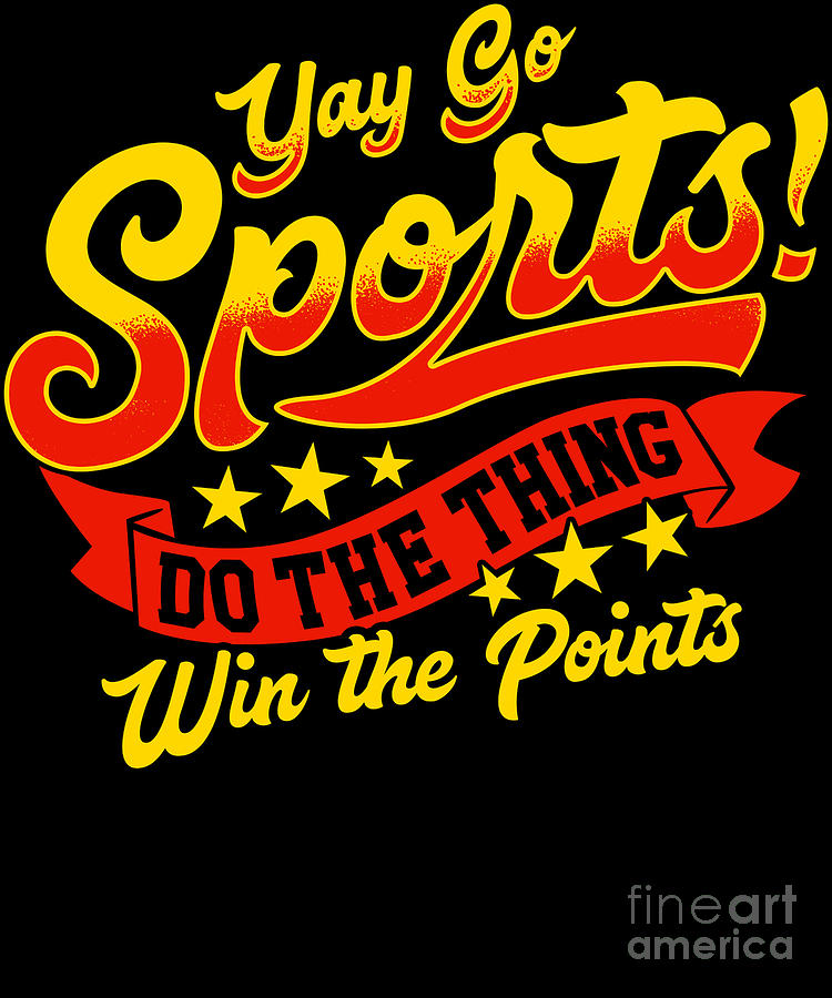 Womens Yay Sports Tshirt,Do The Thing Win The Points,Go Sports Team V-Neck  T-Shirt